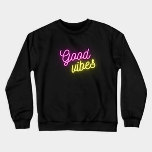 Good Vibes Only Crewneck Sweatshirt